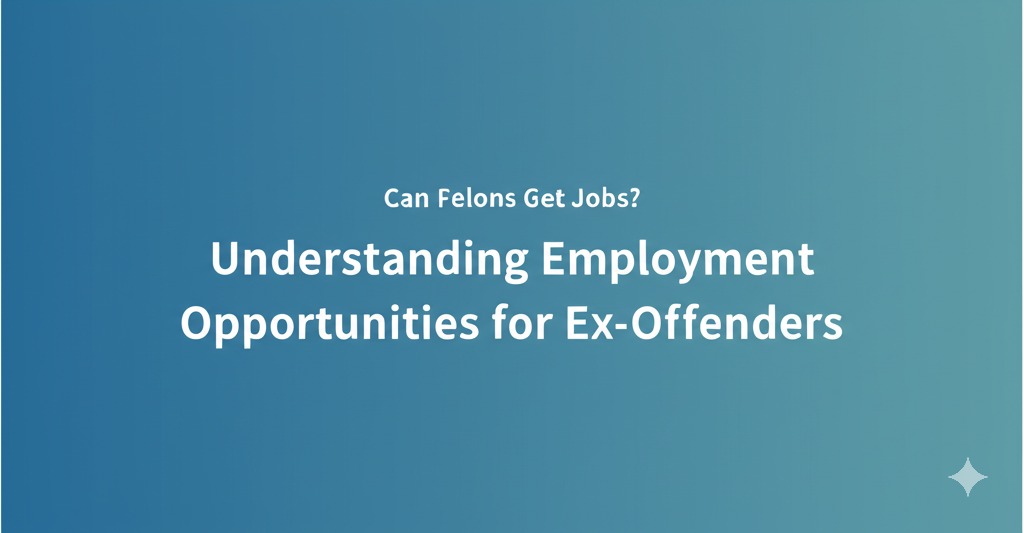 can felons get jobs