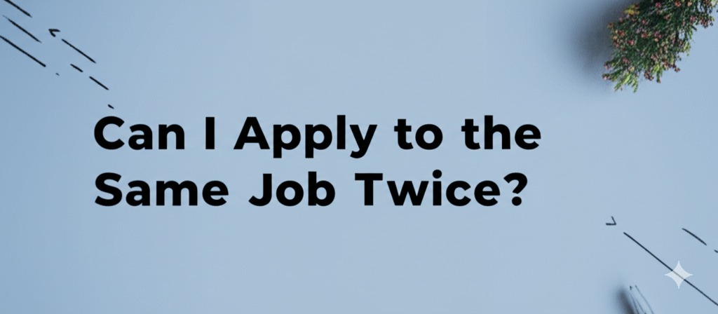 can i apply to the same job twice