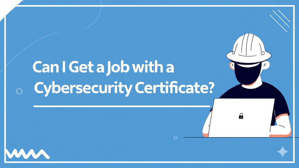 can i get a job with a cyber security certificate