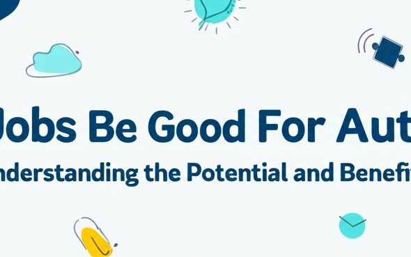 can jobs be good for autistics